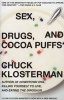 Sex, Drugs, and Cocoa Puffs - A Low Culture Manifesto (Paperback, New edition) - Chuck Klosterman Photo