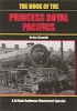 The Book of the Princess Royal Pacifics (Paperback) - Ian Sixsmith Photo