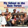 My School in the Rain Forest - How Children Attend School Around the World (Hardcover) - Margriet Ruurs Photo