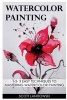 Watercolor Painting - 1-2-3 Easy Techniques to Mastering Watercolor Painting (Paperback) - Scott Landowski Photo