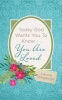 Today God Wants You to Know. . .You Are Loved (Paperback) - Laura Wegener Photo