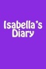 Isabella's Diary - A 6 X 9 Blank Notebook (Paperback) - Inspirational Motivational Books Photo