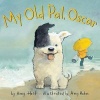 My Old Pal, Oscar (Hardcover) - Amy Hest Photo