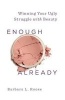 Enough Already - Winning Your Ugly Struggle with Beauty (Paperback) - Barbara L Roose Photo