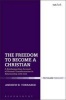 The Freedom to Become a Christian - A Kierkegaardian Account of Human Transformation in Relationship with God (Hardcover) - Andrew B Torrance Photo