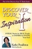 Discover Your Inspiration  Edition - Real Stories by Real People to Inspire and Ignite Your Soul (Paperback) - Kathy Pendleton Photo