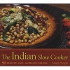 The Indian Slow Cooker - 50 Healthy, Easy, Authentic Recipes (Paperback) - Anupy Singla Photo