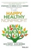 The Happy, Healthy Nonprofit - Strategies for Impact Without Burnout (Hardcover) - Beth Kanter Photo