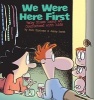 We Were Here First - Baby Blues Looks at Couplehood with Kids (Paperback, Original) - Rick Kirkman Photo