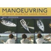 Manoeuvring - At Close Quarters Under Power (Paperback) - Bill Johnson Photo