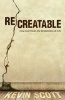 ReCreatable - How God Heals the Brokenness of Life (Paperback) - Kevin Scott Photo