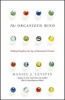 The Organised Mind - Thinking Straight in the Age of Information Overload (Paperback) - Daniel J Levitin Photo