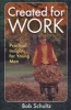 Created for Work - Practical Insights for Young Men (Paperback) - Bob Schultz Photo