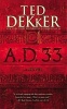 A.D. 33 (Paperback) - Ted Dekker Photo