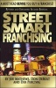 Street Smart Franchising: A Must Read Before You Buy a Franchise! (Paperback, 2nd Revised edition) - Joe Mathews Photo