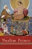 Mirror for the Muslim Prince - Islam and the Theory of Statecraft (Paperback) - Mehrzad Boroujerdi Photo