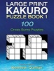 Large Print Kakuro Puzzle Book 1 - 100 Cross Sums Puzzles (Paperback) - Kenneth Quinlan Photo