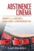 Abstinence Cinema - Virginity and the Rhetoric of Sexual Purity in Contemporary Film (Hardcover) - Casey Ryan Kelly Photo