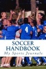 Soccer Handbook (Paperback) - My Sports Journals Photo