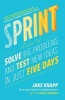 Sprint - How to Solve Big Problems and Test New Ideas in Just Five Days (Paperback) - Jake Knapp Photo