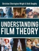 Understanding Film Theory - Theoretical and Critical Perspectives (Paperback, New) - Christine Etherington Wright Photo