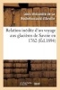 Relation Inedite D'Un Voyage Aux Glacieres de Savoie En 1762 (French, Paperback) - Rochefoucauld DAnville L Photo