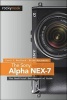 The Sony Alpha Nex-7 - The Unofficial Quintessential Guide (Paperback) - Carol F Roullard Photo