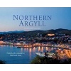 Northern Argyll: A Pictorial Souvenir - From Loch Lomond to Mull and Iona (Hardcover) - Colin Nutt Photo