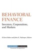 Behavioral Finance - Investors, Corporations, and Markets (Hardcover) - H Kent Baker Photo