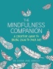 The Mindfulness Companion - A Creative Guide to Bring Calm to Your Day (Paperback) - Sarah Jane Arnold Photo