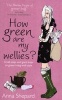 How Green are My Wellies? - Small Steps and Giant Leaps to Green Living with Style (Paperback) - Anna Shepard Photo