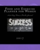 Food and Exercise Planner for Women 2017 - A 90-Day Fitness Tracker Journal (Paperback) - Health Fitness Books Photo