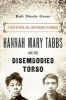 Hannah Mary Tabbs and the Disembodied Torso - A Tale of Race Sex and Violence in America (Hardcover) - Kali Nicole Gross Photo