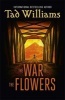 The War of the Flowers (Paperback) - Tad Williams Photo