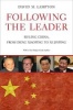 Following the Leader - Ruling China, from Deng Xiaoping to Xi Jinping (Hardcover, New) - David M Lampton Photo