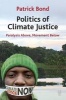 Politics of Climate Justice - Paralysis Above, Movement Below (Paperback, New) - Patrick Bond Photo