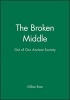 The Broken Middle - Out of Our Ancient Society (Paperback) - Gillian Rose Photo