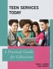 Teen Services Today - A Practical Guide for Librarians (Paperback) - Sarak Joiner Photo