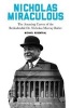 Nicholas Miraculous - The Amazing Career of the Redoubtable Dr. Nicholas Murray Butler (Paperback) - Michael Rosenthal Photo