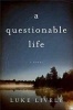 A Questionable Life - A Novel (Hardcover) - Luke Lively Photo