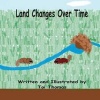 Land Changes Over Time (Paperback) - Toi Thomas Photo