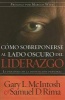 Como Sobreponerse al Lado Oscuro del Liderazgo - La Paradoja de la Disfusion Personal (English, Spanish, Paperback) - Gary L McIntosh Photo