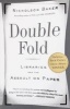 Double Fold - Libraries and the Assault on Paper (Paperback, 1st Vintage Books ed) - Nicholson Baker Photo