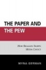 The Paper and the Pew - How Religion Shapes Media Choice (Paperback) - Myna German Photo