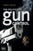 The Politics of Gun Control (Paperback, 6th Revised edition) - Robert J Spitzer Photo