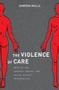 The Violence of Care - Rape Victims, Forensic Nurses, and Sexual Assault Intervention (Paperback) - Sameena Mulla Photo