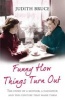 Funny How Things Turn Out - Love, Death and Unsuitable Husbands - a Mother and Daughter Story (Paperback) - Judith Bruce Photo