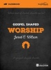 Gospel Shaped Worship Handbook (Paperback) - Jared C Wilson Photo