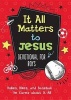 It All Matters to Jesus Devotional for Boys - Bullies, Bikes, and Baseball. . .He Cares about It All! (Paperback) - Glenn Hascall Photo