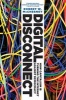 Digital Disconnect - How Capitalism is Turning the Internet Against Democracy (Paperback) - Robert W McChesney Photo